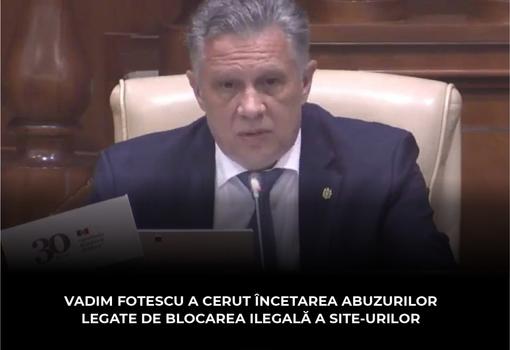 Vadim Fotescu a cerut încetarea abuzurilor legate de blocarea ilegală a site-urilor