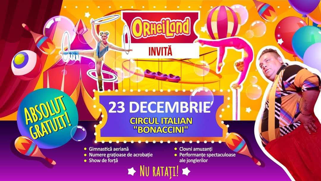 Artiștii renumiți ai circului italian Bonaccini Vă așteaptă la OrheiLand: spectacolul magic începe pe 23 decembrie