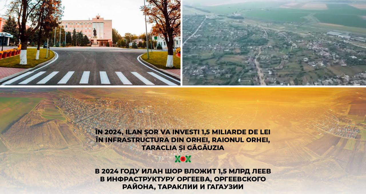 Ilan Șor: În 2024, voi investi 1,5 miliarde de lei în dezvoltarea Găgăuziei, Taracliei, raionului și municipiului Orhei